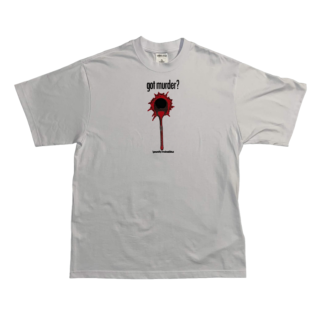 "Got murder?" Tee White