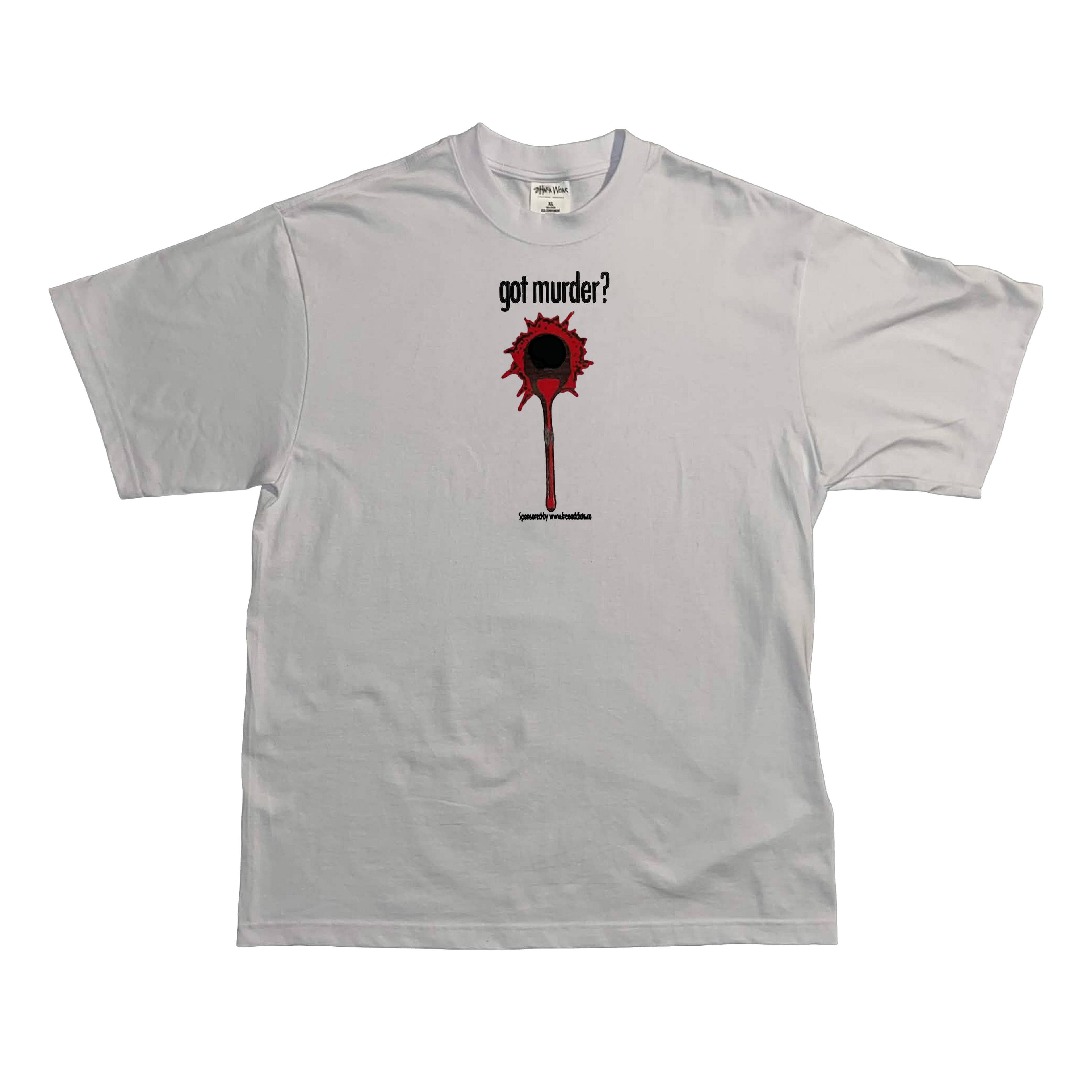 "Got murder?" Tee White