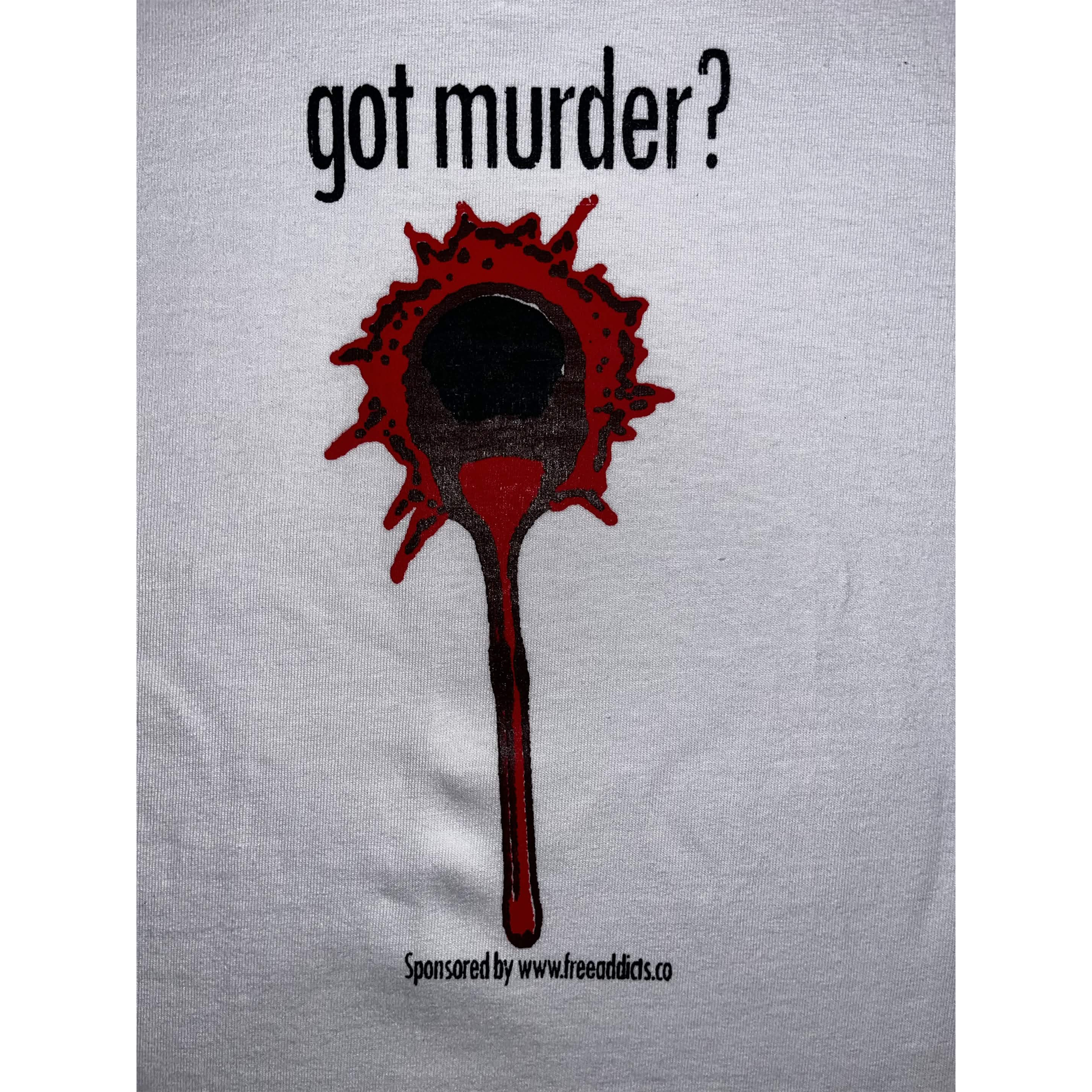"Got murder?" Tee White